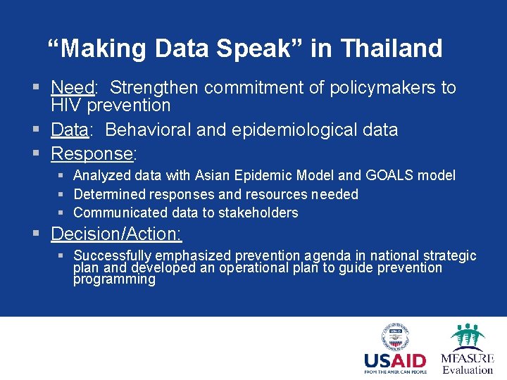 “Making Data Speak” in Thailand § Need: Strengthen commitment of policymakers to HIV prevention