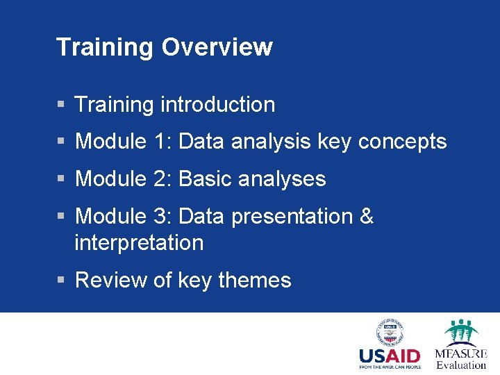 Training Overview § Training introduction § Module 1: Data analysis key concepts § Module