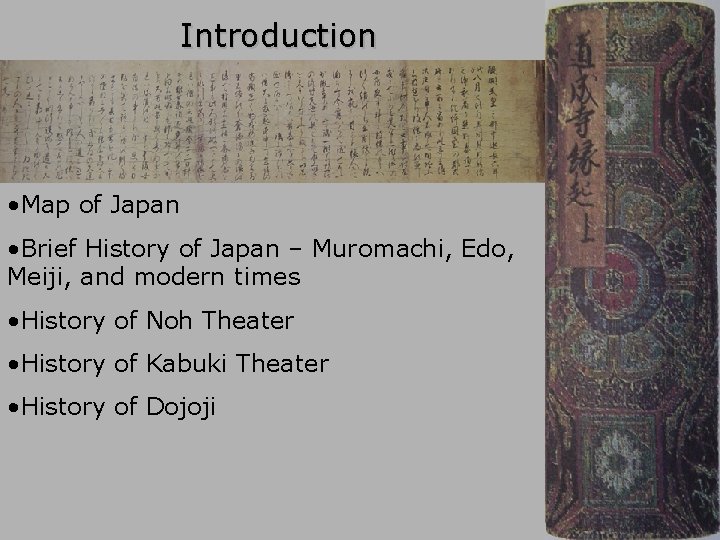 Introduction • Map of Japan • Brief History of Japan – Muromachi, Edo, Meiji,