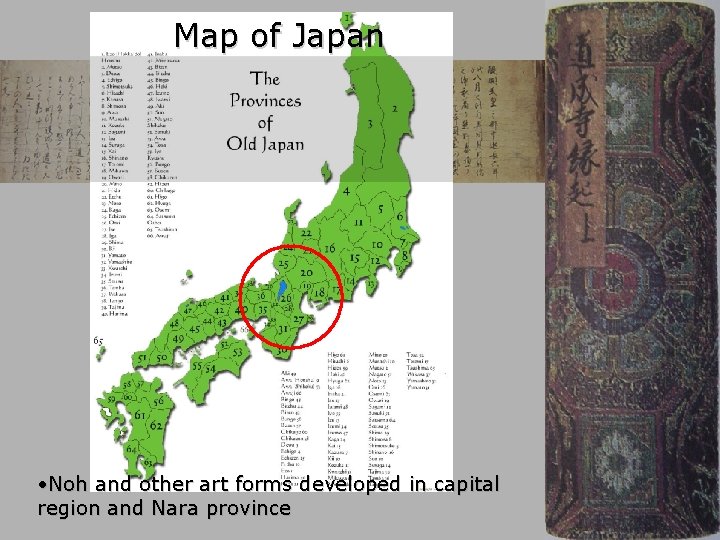 Map of Japan • Noh and other art forms developed in capital region and