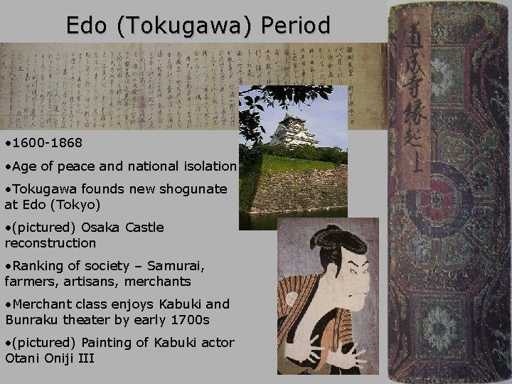 Edo (Tokugawa) Period • 1600 -1868 • Age of peace and national isolation •