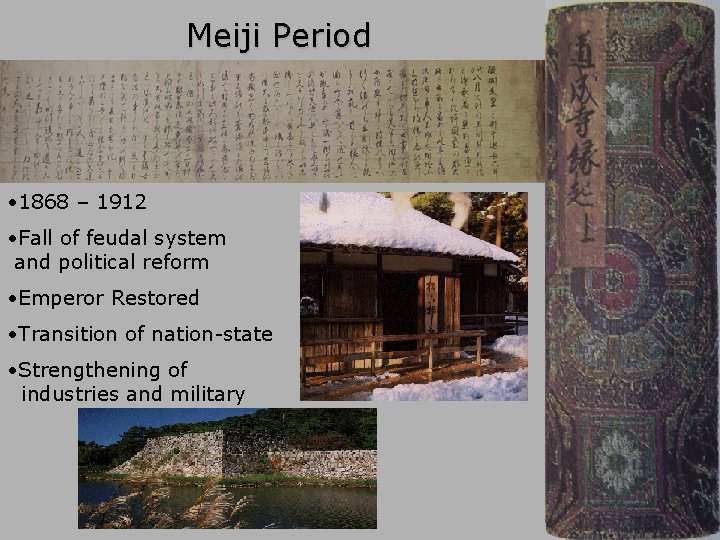 Meiji Period • 1868 – 1912 • Fall of feudal system and political reform