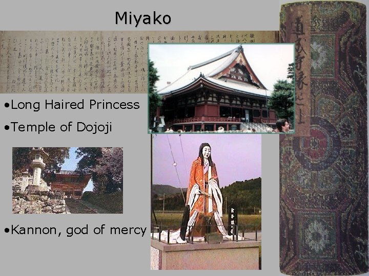 Miyako • Long Haired Princess • Temple of Dojoji • Kannon, god of mercy