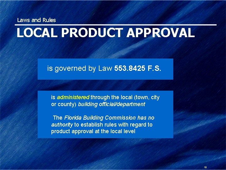 Laws and Rules LOCAL PRODUCT APPROVAL is governed by Law 553. 8425 F. S.