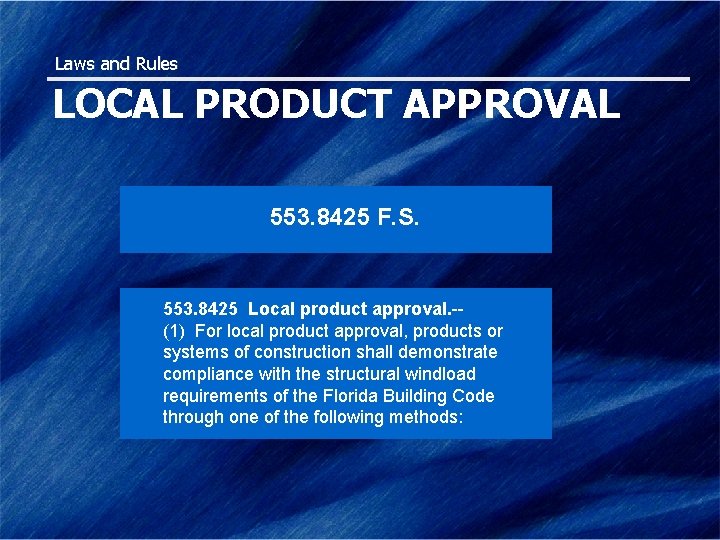 Laws and Rules LOCAL PRODUCT APPROVAL 553. 8425 F. S. 553. 8425 Local product