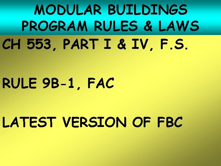 MODULAR BUILDINGS PROGRAM RULES & LAWS CH 553, PART I & IV, F. S.