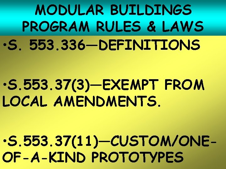 MODULAR BUILDINGS PROGRAM RULES & LAWS • S. 553. 336—DEFINITIONS • S. 553. 37(3)—EXEMPT