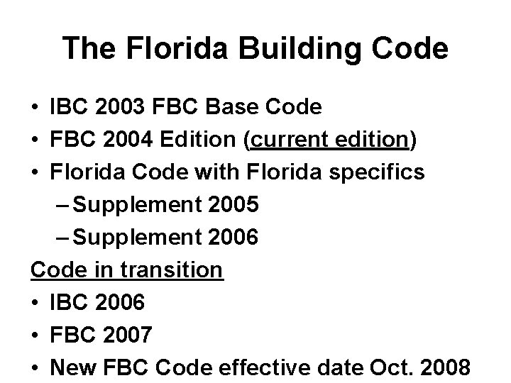 The Florida Building Code • IBC 2003 FBC Base Code • FBC 2004 Edition