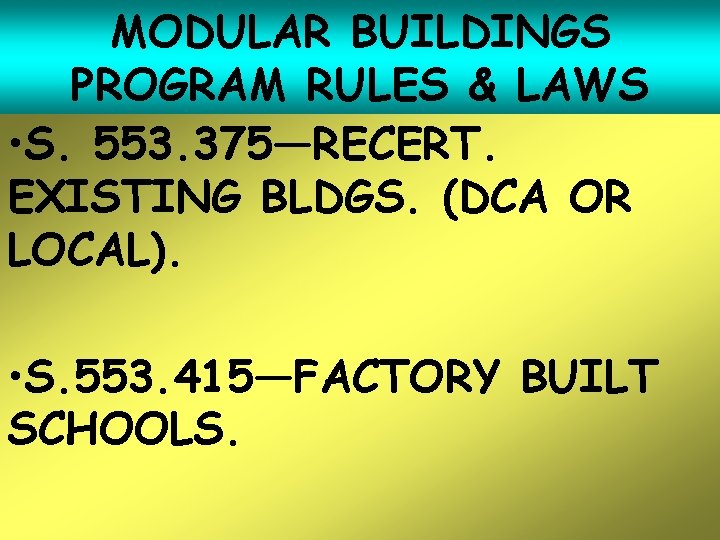 MODULAR BUILDINGS PROGRAM RULES & LAWS • S. 553. 375—RECERT. EXISTING BLDGS. (DCA OR