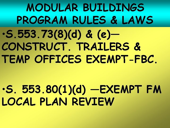 MODULAR BUILDINGS PROGRAM RULES & LAWS • S. 553. 73(8)(d) & (e)— CONSTRUCT. TRAILERS