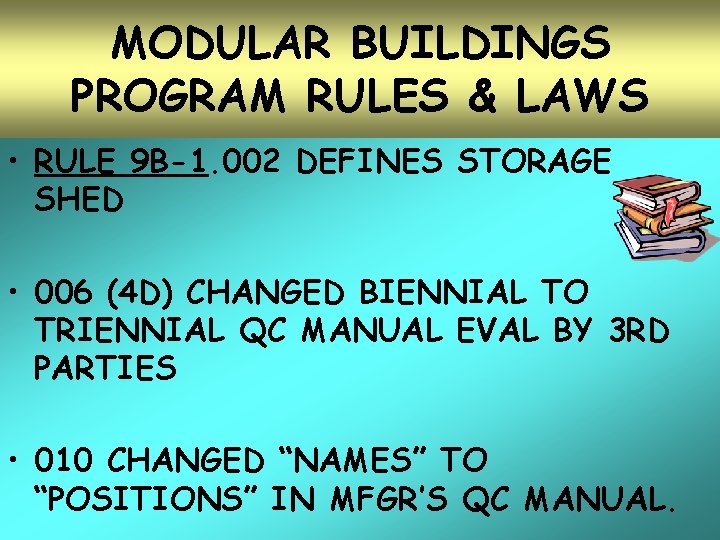 MODULAR BUILDINGS PROGRAM RULES & LAWS • RULE 9 B-1. 002 DEFINES STORAGE SHED