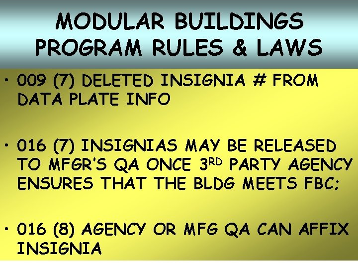 MODULAR BUILDINGS PROGRAM RULES & LAWS • 009 (7) DELETED INSIGNIA # FROM DATA