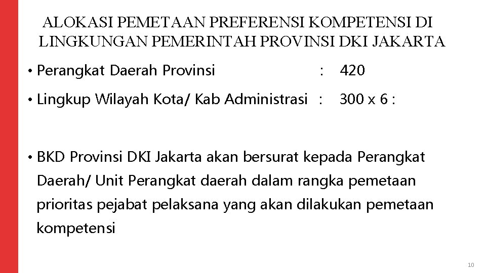 ALOKASI PEMETAAN PREFERENSI KOMPETENSI DI LINGKUNGAN PEMERINTAH PROVINSI DKI JAKARTA • Perangkat Daerah Provinsi