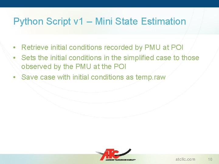 Python Script v 1 – Mini State Estimation • Retrieve initial conditions recorded by