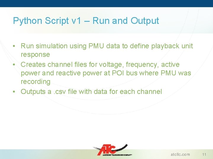 Python Script v 1 – Run and Output • Run simulation using PMU data