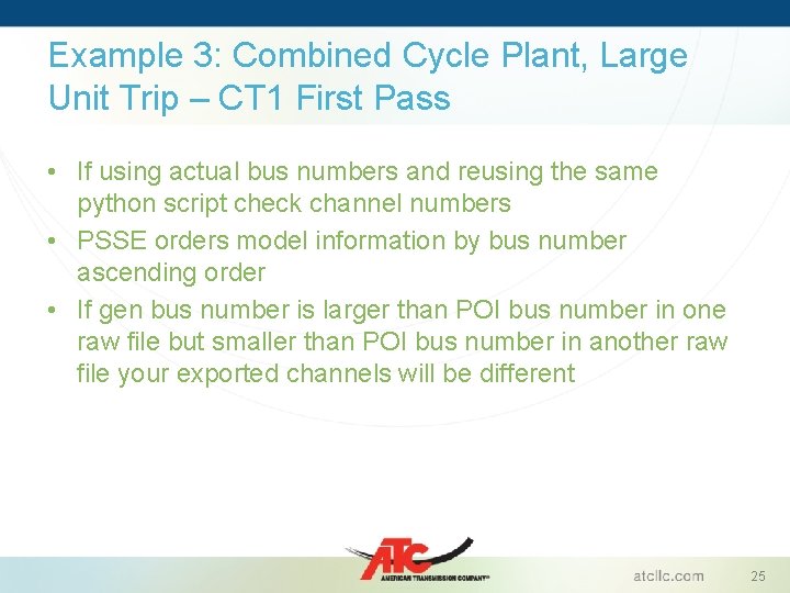 Example 3: Combined Cycle Plant, Large Unit Trip – CT 1 First Pass •