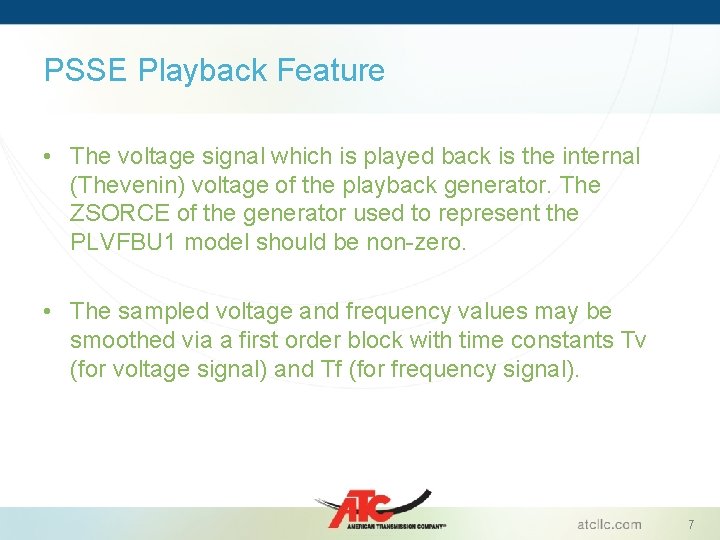 PSSE Playback Feature • The voltage signal which is played back is the internal