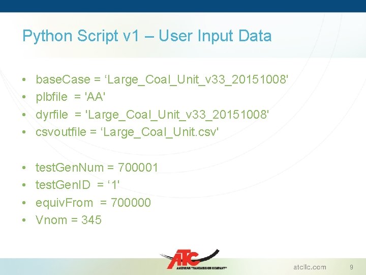 Python Script v 1 – User Input Data • • base. Case = ‘Large_Coal_Unit_v