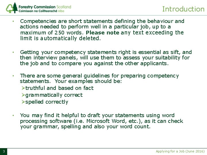 Introduction • Competencies are short statements defining the behaviour and actions needed to perform