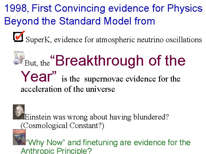 1998, First Convincing evidence for Physics Beyond the Standard Model from Super. K, evidence