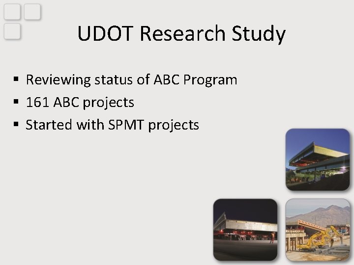 UDOT Research Study § Reviewing status of ABC Program § 161 ABC projects §