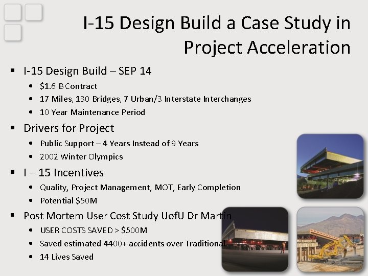 I-15 Design Build a Case Study in Project Acceleration § I-15 Design Build –