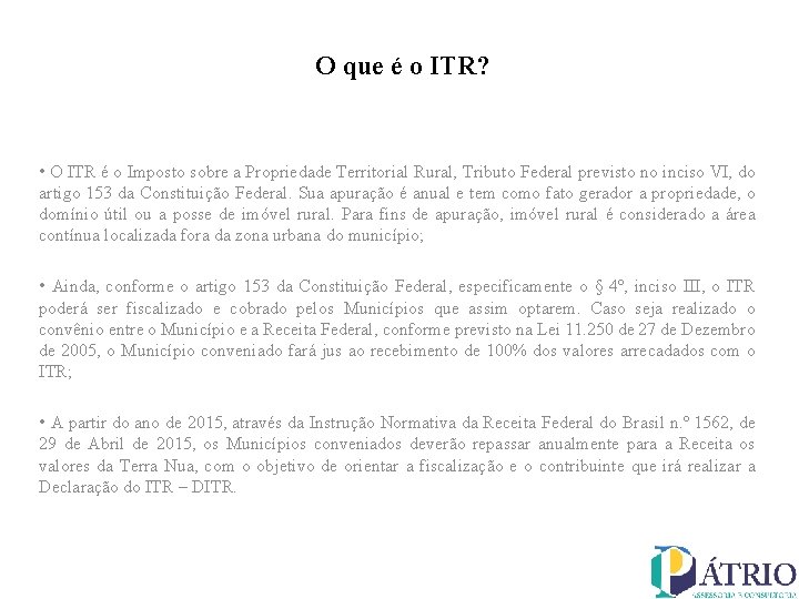 O que é o ITR? • O ITR é o Imposto sobre a Propriedade