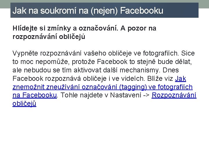 Jak na soukromí na (nejen) Facebooku Hlídejte si zmínky a označování. A pozor na