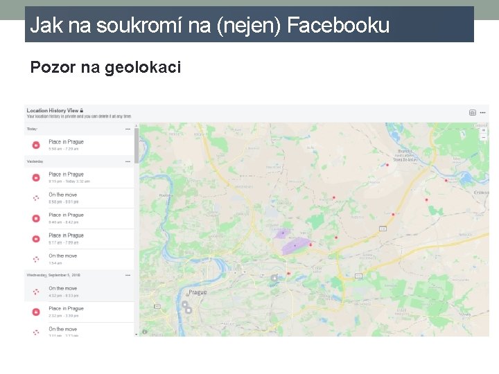 Jak na soukromí na (nejen) Facebooku Pozor na geolokaci 