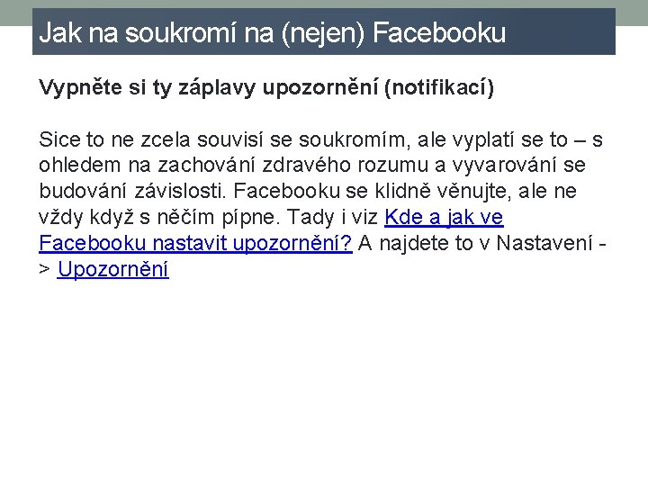 Jak na soukromí na (nejen) Facebooku Vypněte si ty záplavy upozornění (notifikací) Sice to