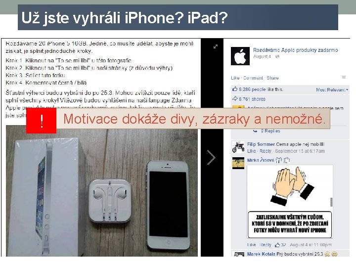 Už jste vyhráli i. Phone? i. Pad? ! Motivace dokáže divy, zázraky a nemožné.