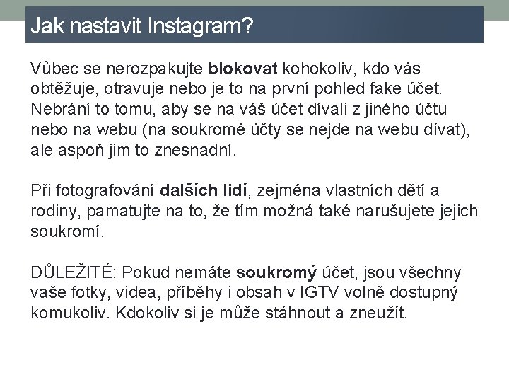 Jak nastavit Instagram? Vůbec se nerozpakujte blokovat kohokoliv, kdo vás obtěžuje, otravuje nebo je