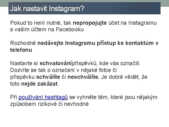 Jak nastavit Instagram? Pokud to není nutné, tak nepropojujte účet na Instagramu s vaším