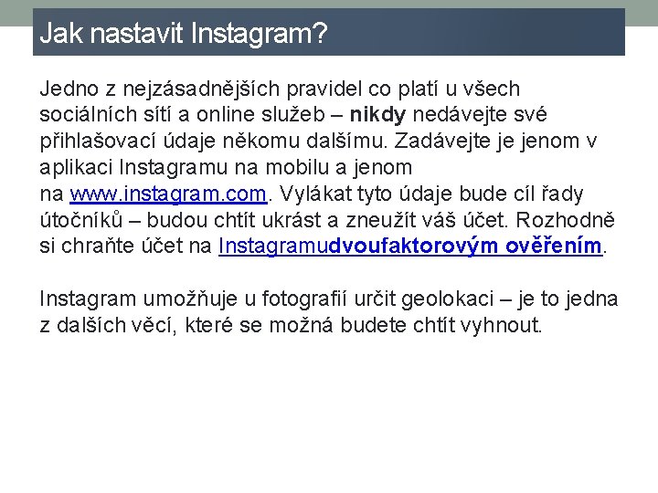 Jak nastavit Instagram? Jedno z nejzásadnějších pravidel co platí u všech sociálních sítí a
