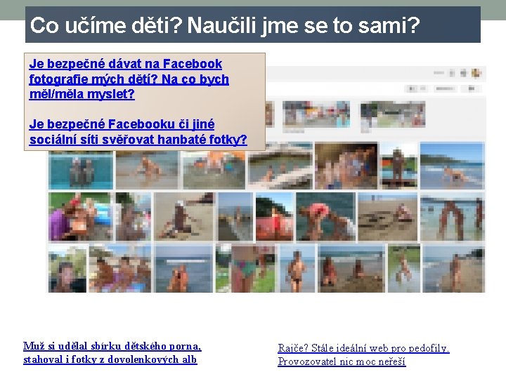 Co učíme děti? Naučili jme se to sami? Je bezpečné dávat na Facebook fotografie