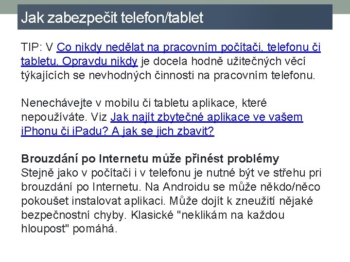 Jak zabezpečit telefon/tablet TIP: V Co nikdy nedělat na pracovním počítači, telefonu či tabletu.