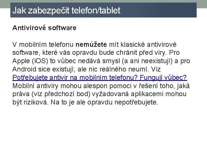 Jak zabezpečit telefon/tablet Antivirové software V mobilním telefonu nemůžete mít klasické antivirové software, které