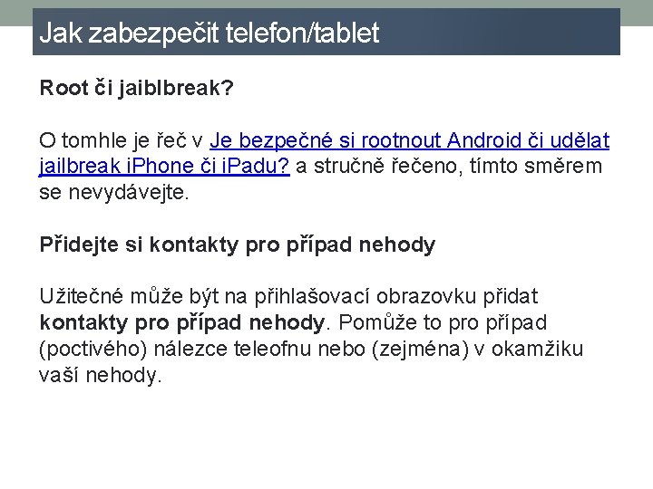 Jak zabezpečit telefon/tablet Root či jaiblbreak? O tomhle je řeč v Je bezpečné si