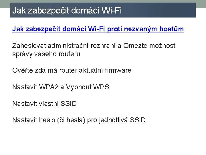 Jak zabezpečit domácí Wi-Fi proti nezvaným hostům Zaheslovat administrační rozhraní a Omezte možnost správy