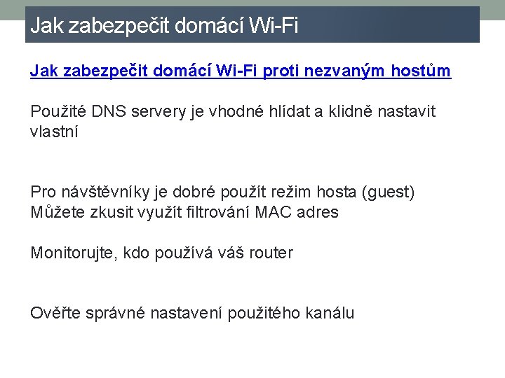 Jak zabezpečit domácí Wi-Fi proti nezvaným hostům Použité DNS servery je vhodné hlídat a