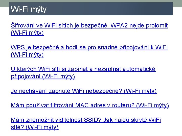 Wi-Fi mýty Šifrování ve Wi. Fi sítích je bezpečné. WPA 2 nejde prolomit (Wi-Fi