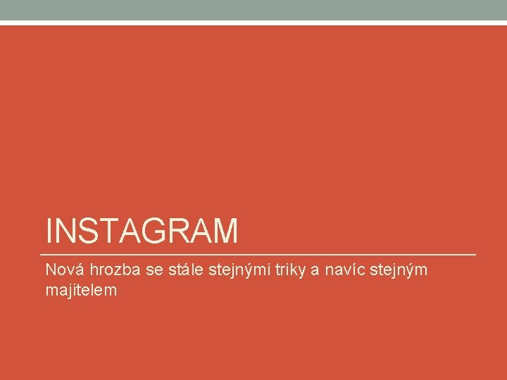 INSTAGRAM Nová hrozba se stále stejnými triky a navíc stejným majitelem 