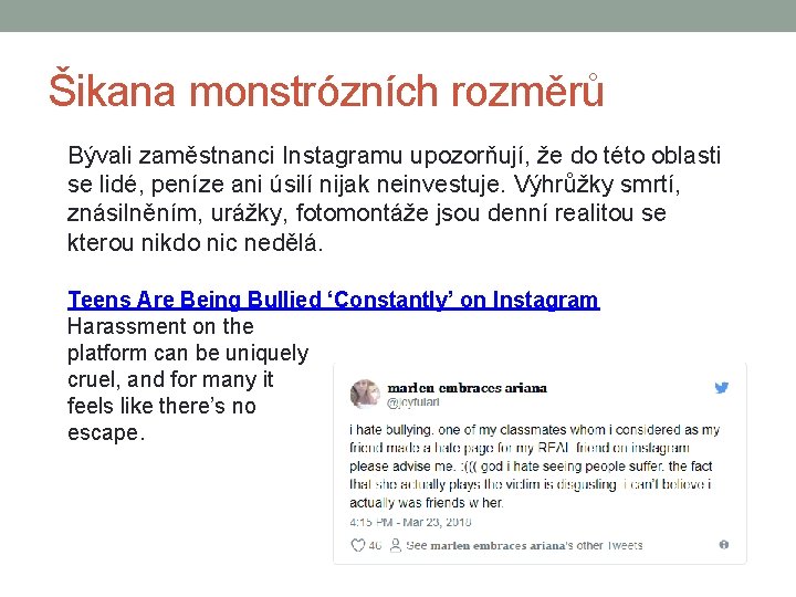 Šikana monstrózních rozměrů Bývali zaměstnanci Instagramu upozorňují, že do této oblasti se lidé, peníze