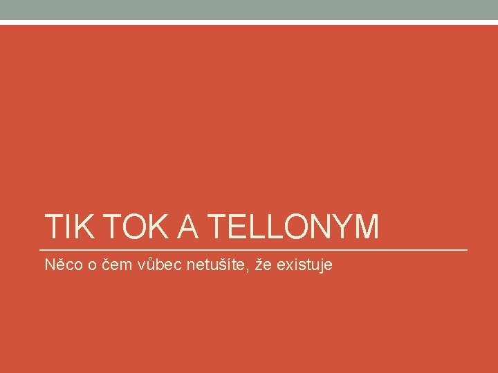 TIK TOK A TELLONYM Něco o čem vůbec netušíte, že existuje 