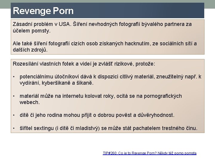 Revenge Porn Zásadní problém v USA. Šíření nevhodných fotografií bývalého partnera za účelem pomsty.