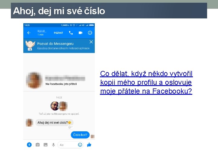 Ahoj, dej mi své číslo Co dělat, když někdo vytvořil kopii mého profilu a
