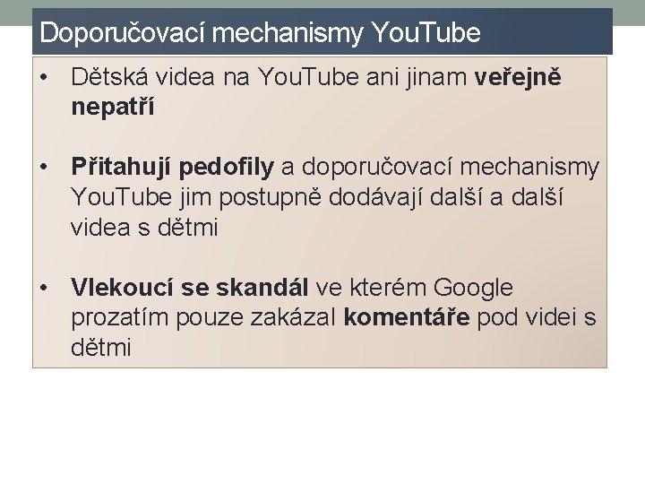 Doporučovací mechanismy You. Tube • Dětská videa na You. Tube ani jinam veřejně nepatří