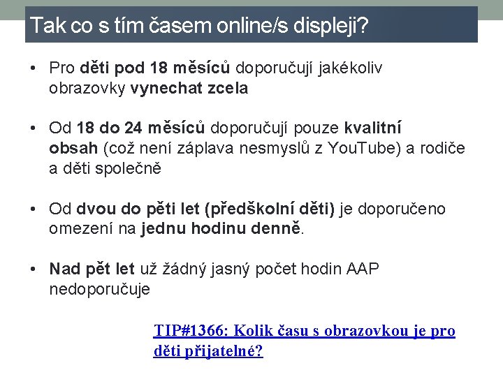 Tak co s tím časem online/s displeji? • Pro děti pod 18 měsíců doporučují