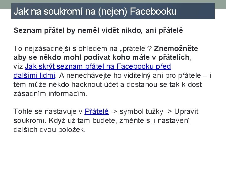 Jak na soukromí na (nejen) Facebooku Seznam přátel by neměl vidět nikdo, ani přátelé