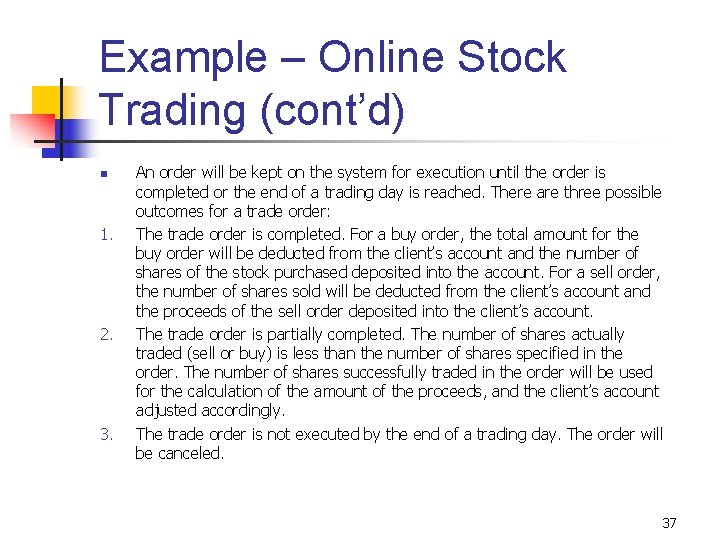 Example – Online Stock Trading (cont’d) n 1. 2. 3. An order will be